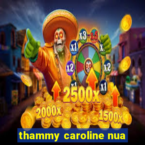 thammy caroline nua